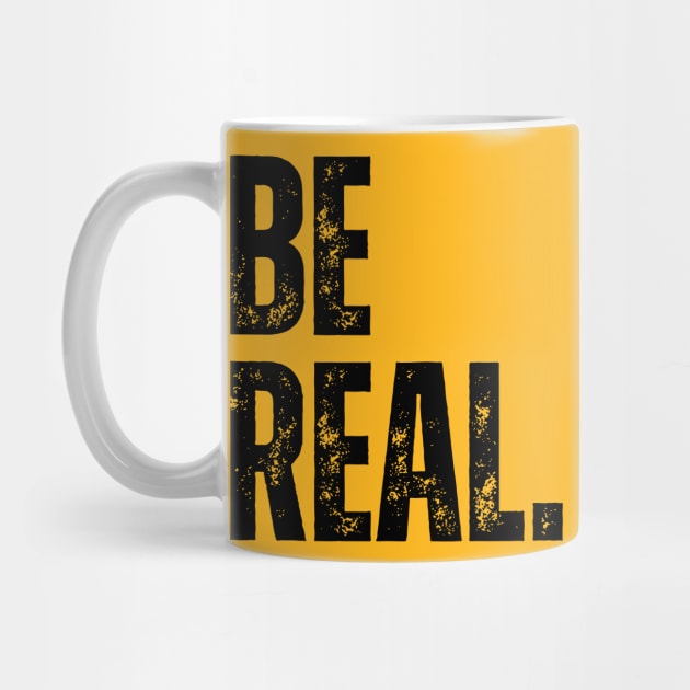 be real. by ohyeahh